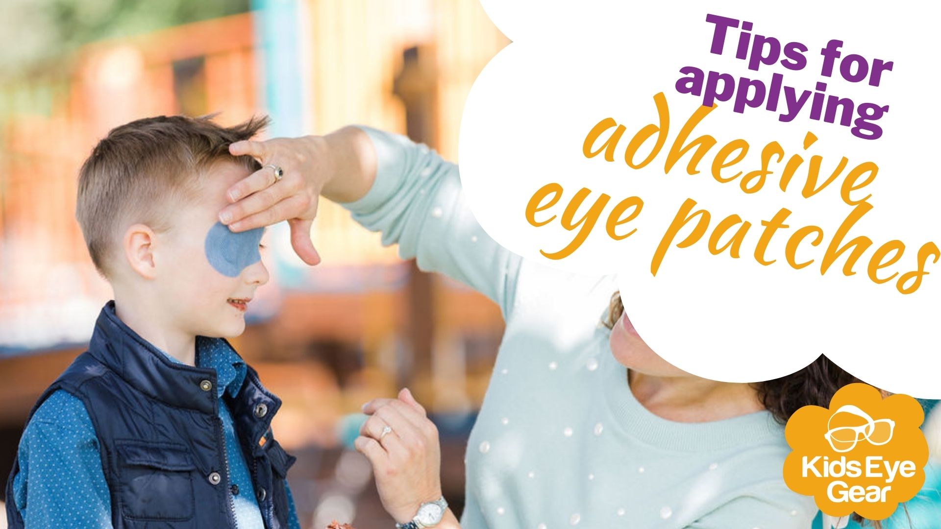 Tips for Applying Adhesive Patches - Kids Eye Gear