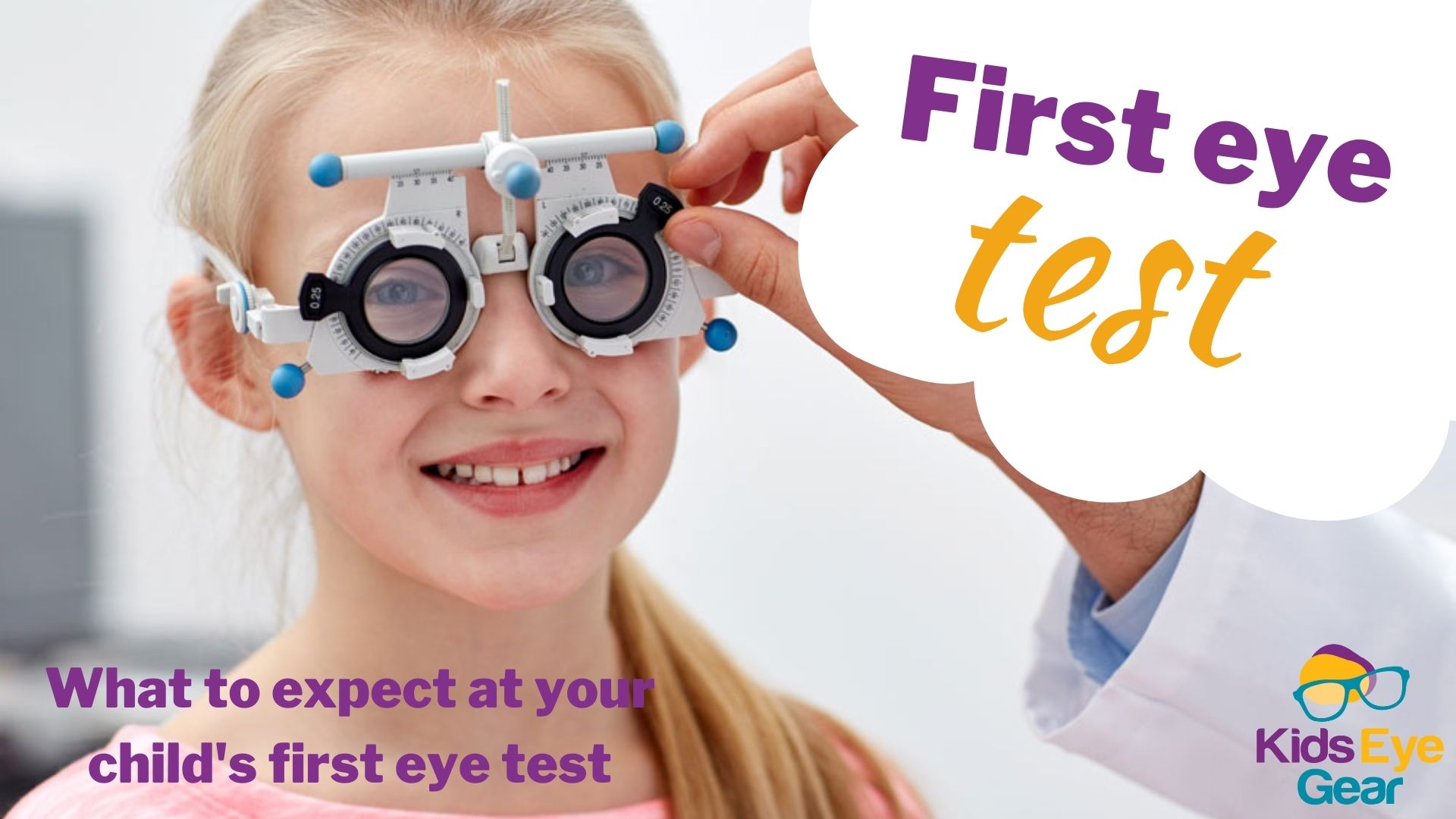 What To Expect At Your Child s First Eye Test Kids Eye Gear